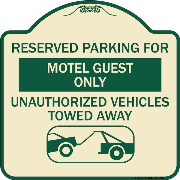 Signmission Reserved Parking for Motel Guest Unauthorized Vehicles Towed Away Alum, 18" x 18", TG-1818-23093 A-DES-TG-1818-23093 - main